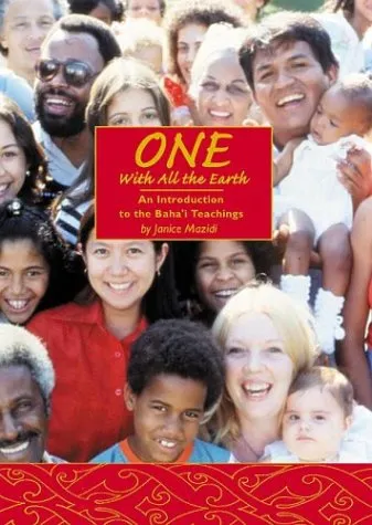 One with All the Earth: An Introduction to the Baha