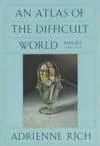 An Atlas of the Difficult World: Poems, 1988-1991