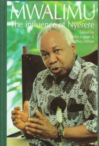 Mwalimu: The Influence Of Nyerere