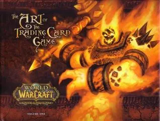 World Of Warcraft: The Art Of The Trading Card Game Vol. 1