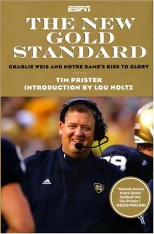 The New Gold Standard: Charlie Weiss and Notre Dame's Rise to Glory
