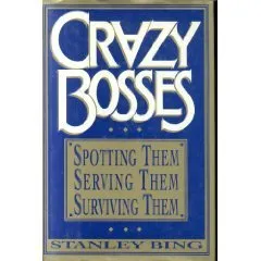 Crazy Bosses: Spotting Them, Serving Them, Surviving Them