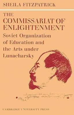 The Commissariat of Enlightenment (Russian, Soviet and Post-Soviet Studies)