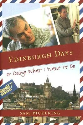 Edinburgh Days: Or Doing What I Want to Do