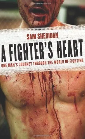 A Fighter's Heart: One Man's Journey Through the World of Fighting