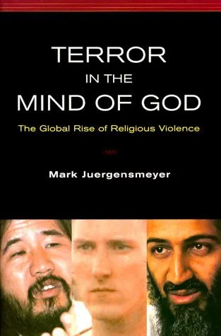 Terror in the Mind of God: The Global Rise of Religious Violence