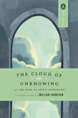 The Cloud of Unknowing and The Book of Privy Counseling