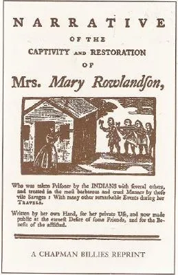 The Narrative of the Captivity and Restoration of Mrs. Mary Rowlandson