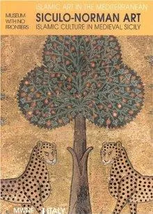 Siculo-Norman Art: Islamic Culture in Medieval Sicily