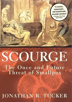 Scourage: The Once and Future Threat of Smallpox