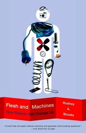 Flesh and Machines: How Robots Will Change Us
