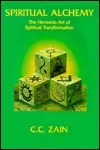 Spiritual Alchemy: The Hermetic Art of Spiritual Transformation