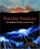 Stormy Weather: 101 Solutions to Global Climate Change