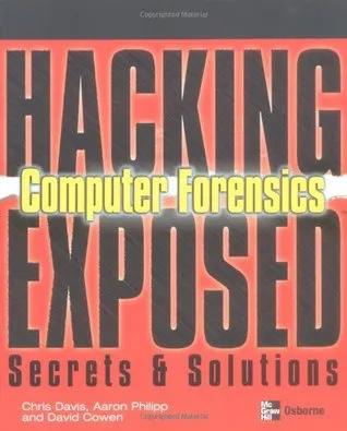 Hacking Exposed Computer Forensics: Computer Forensics Secrets & Solutions