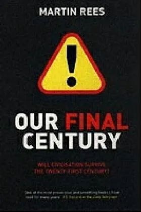 Our Final Century: The 50/50 Threat to Humanity's Survival