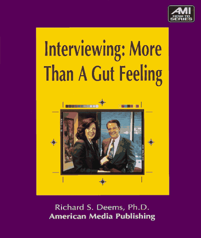 Interviewing--More Than a Gut Feeling