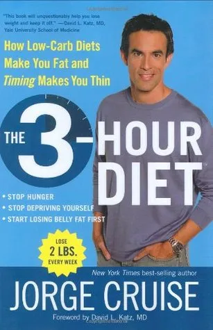 The 3-Hour Diet (TM): How Low-Carb Diets Make You Fat and Timing Makes You Thin