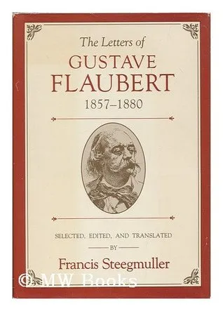 The Letters of Gustave Flaubert: 1857-1880