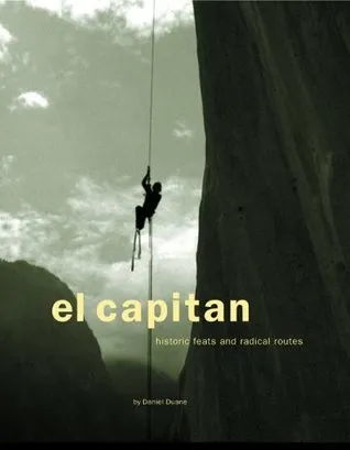 El Capitan: Historic Feats and Radical Routes