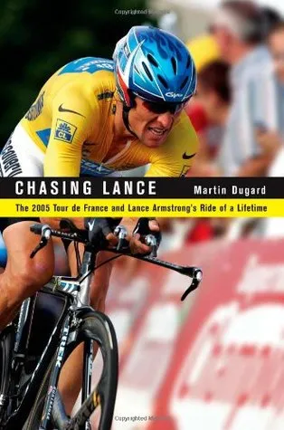 Chasing Lance: The 2005 Tour de France and Lance Armstrong
