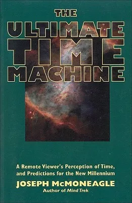 The Ultimate Time Machine: A Remote Viewer's Perception of Time & Predictions for the New Millennium