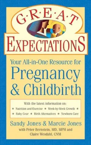 Great Expectations: Your All-In-One Resource for Pregnancy  Childbirth