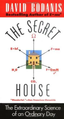 The Secret House: The Extraordinary Science of an Ordinary Day