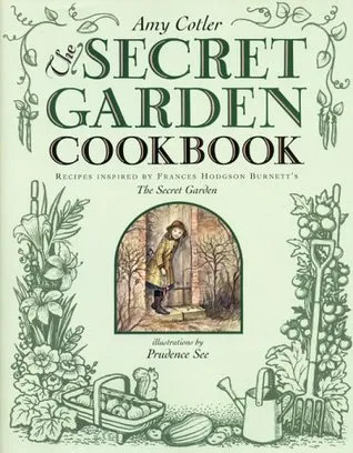 The Secret Garden Cookbook: Recipes Inspired by Frances Hodgson Burnett