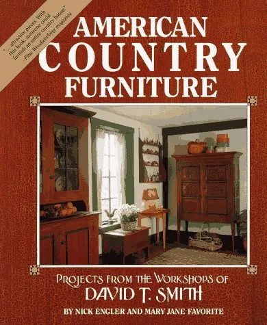 American Country Furniture: Projects from the Workshops of David T. Smith