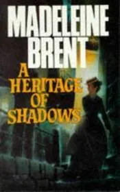 A Heritage of Shadows