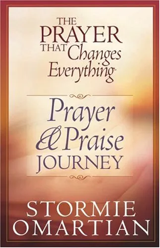 The Prayer That Changes Everything: Prayer and Praise Journey