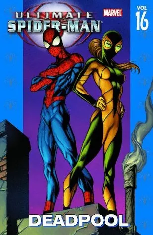 Ultimate Spider-Man, Volume 16: Deadpool