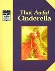 Cinderella/That Awful Cinderella: A Classic Tale (Point of View)