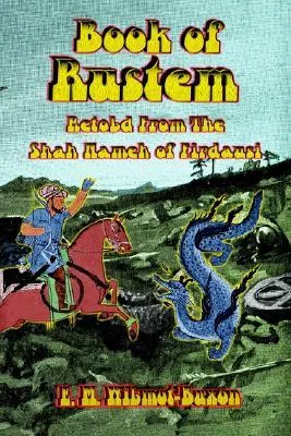 The Book of Rustem: Retold from the Shah Nameh of Firdausi