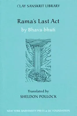 Rama's Last Act (Clay Sanskrit Library)