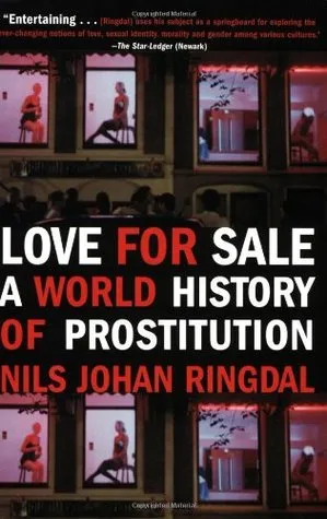 Love For Sale: A World History of Prostitution