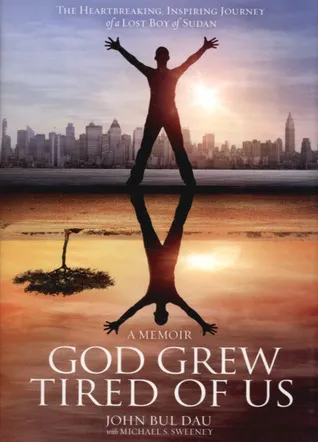 God Grew Tired of Us: A Memoir