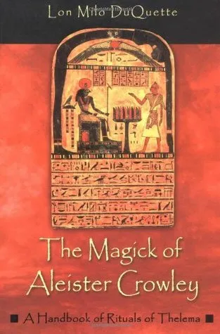 Magick of Aleister Crowley: A Handbook of the Rituals of Thelema
