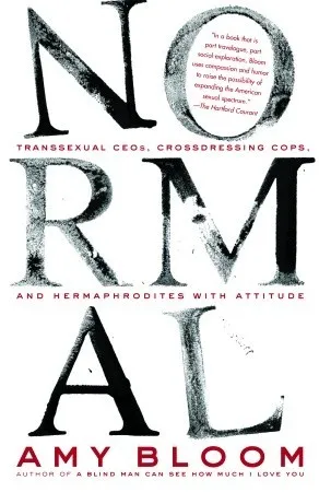 Normal: Transsexual CEOs, Crossdressing Cops, and Hermaphrodites with Attitude