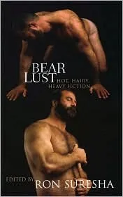 Bear Lust: Hot, Hairy, Heavy Fiction