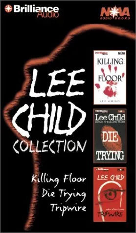 Lee Child Collection: Killing Floor, Die Trying, Tripwire (Jack Reacher #1-3)