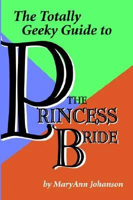 The Totally Geeky Guide to the Princess Bride
