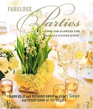 Fabulous Parties: Food and Flowers for Elegant Entertaining