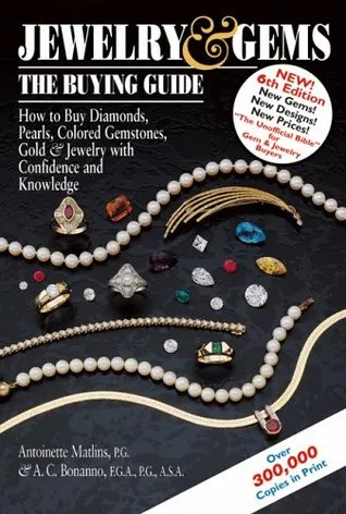 Jewelry & Gemsa the Buying Guide 6/E: How to Buy Diamonds, Pearls, Colored Gemstones, Gold & Jewelry with Confidence and Knowledge