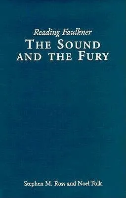 Reading Faulkner: The Sound and the Fury (Reading Faulkner Series)