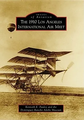 The 1910 Los Angeles International Aviation Meet, California
