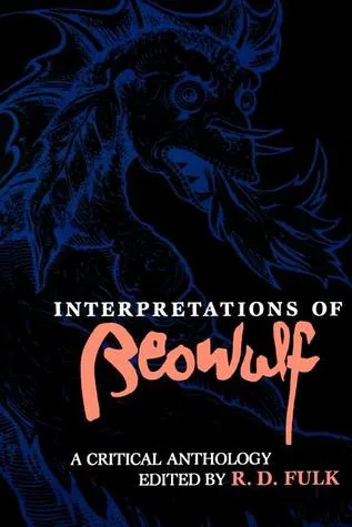 Interpretations of Beowulf: A Critical Anthology