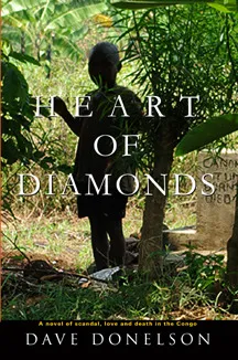 Heart of Diamonds: A Novel of Scandal, Love and Death in the Congo
