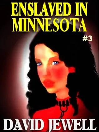 Enslaved in Minnesota, Book 3: I Belong to You!
