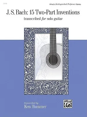 J. S. Bach -- 15 Two-Part Inventions: Transcribed for Solo Guitar